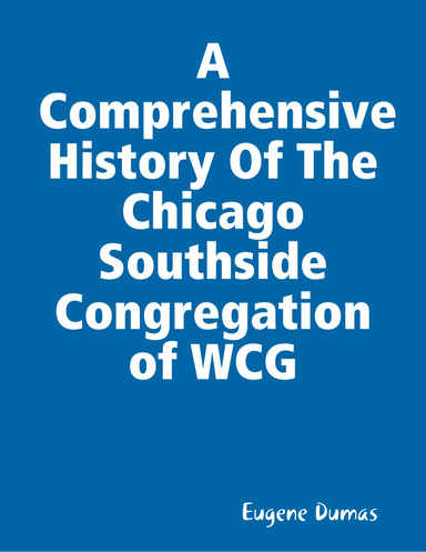 A Comprehensive History Of The Chicago Southside Congregation of WCG