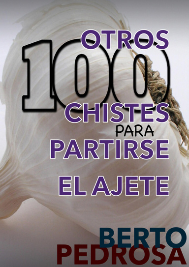Otros 100 Chistes para partirse el ajete