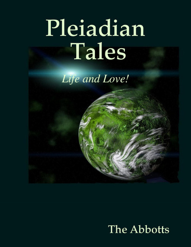 Pleiadian Tales - Life and Love!