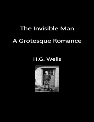 The Invisible Man.  A Grotesque Romance