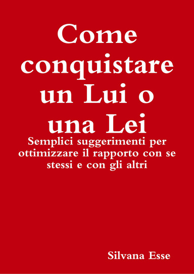 Come conquistare un Lui o una Lei
