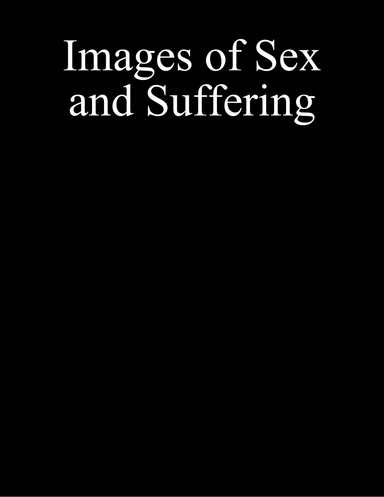 Images of Sex and Suffering