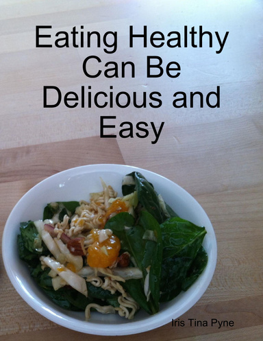 Eating Healthy Can Be Delicious and Easy