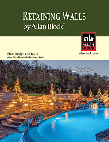 Retaining Walls - Plan Design and Build Allan Block Residential Landscape Walls up to 6 ft. High (1.8 m) - A Complete Installation Guide