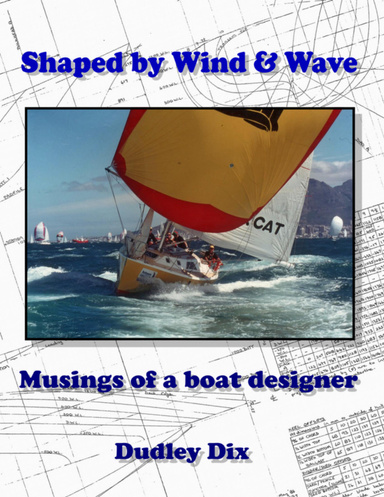 Shaped by Wind & Wave: Musings of a Boat Designer