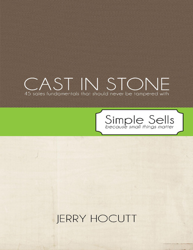 Cast In Stone - 45 Sales Fundamentals That Should Never Be Tampered With