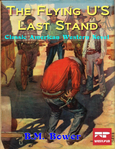 The Flying-U'S Last Stand: Classic American Western Novel