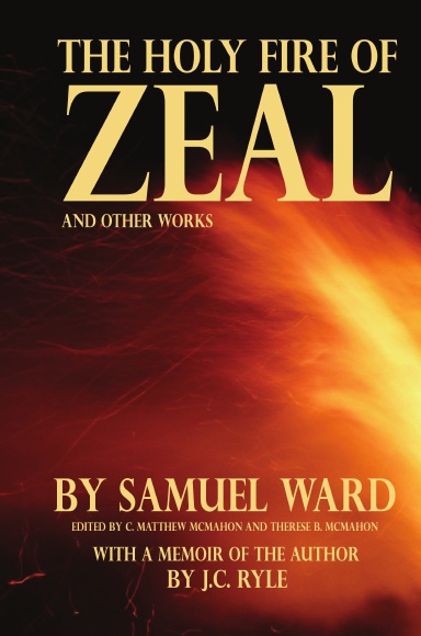 The Holy Fire of Zeal and Other Works