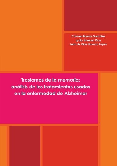 TRASTORNOS DE LA MEMORIA: ANÁLISIS DE LOS TRATAMIENTOS USADOS EN LA ENFERMEDAD DE ALZHEIMER