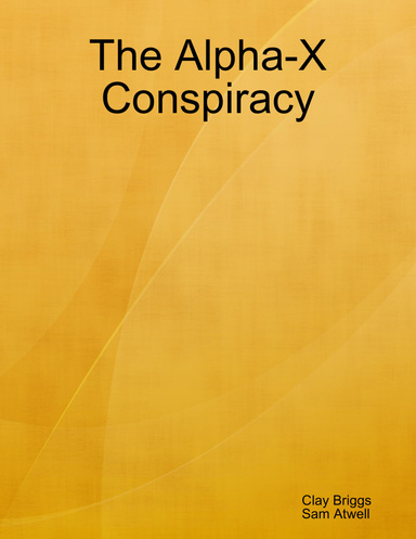 The Alpha-X Conspiracy