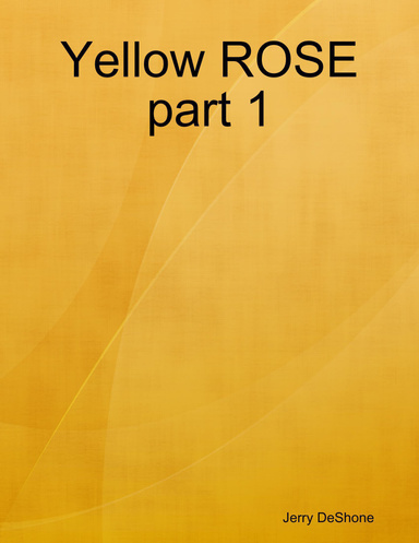Yellow ROSE part 1