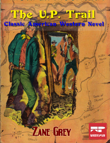 The U. P. Trail: Classic American Western Novel
