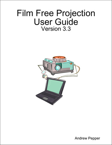Film Free Projection User Guide version 3.3