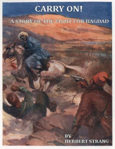 Carry On!: A Story of the Fight for Bagdad