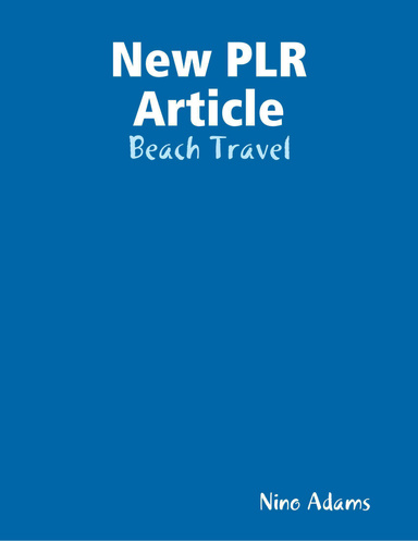 New PLR Article: Beach Travel