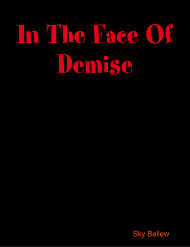 "In The Face Of Demise"