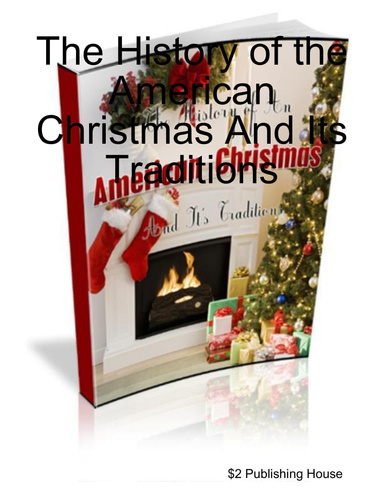 The History of the American Christmas And Its Traditions