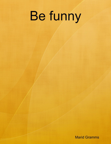 Be funny