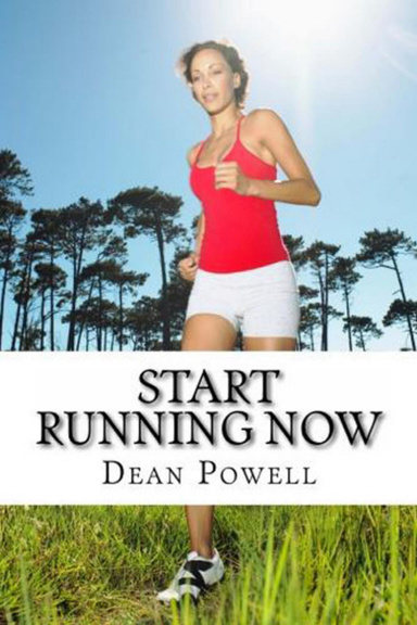 Start Running Now - How To Run Long Distance And Other Distances