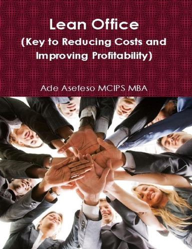 Lean Office (Key to Reducing Costs and Improving Profitability)