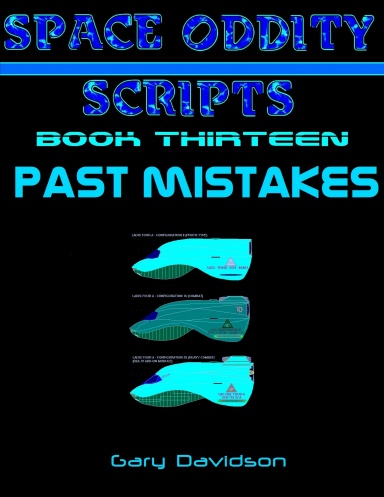 SPACE ODDITY SCRIPTS: Book Thirteen: PAST MISTAKES