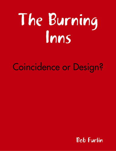 The Burning Inns - Coincidence or Design?