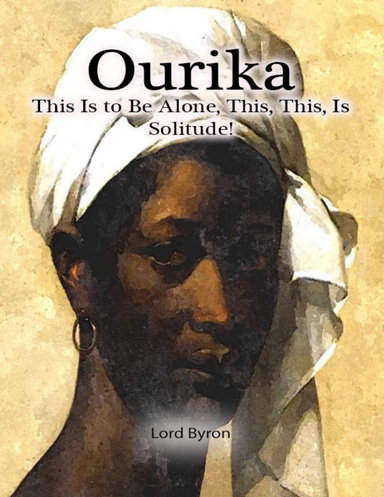 Ourika: This Is to Be Alone, This, This, Is Solitude!
