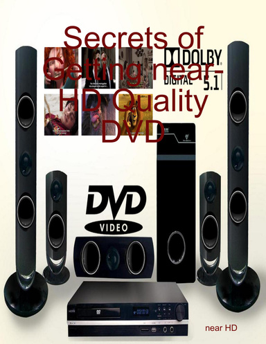 Secrets of Getting near-HD Quality DVD