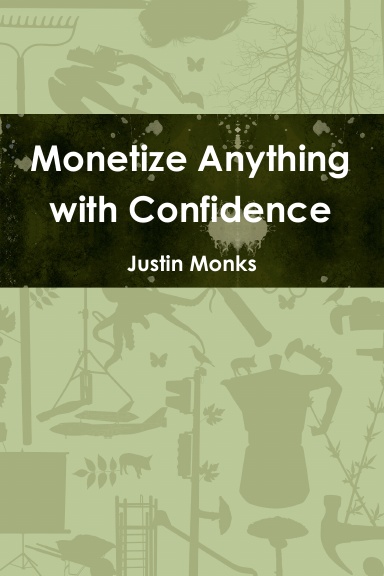 Monetize Anything with Confidence