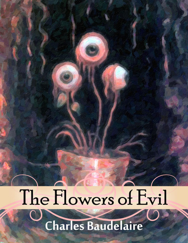 The Flowers of Evil and Little Poems In Prose