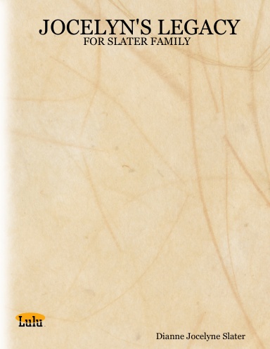 JOCELYN'S LEGACY - FOR SLATER FAMILY