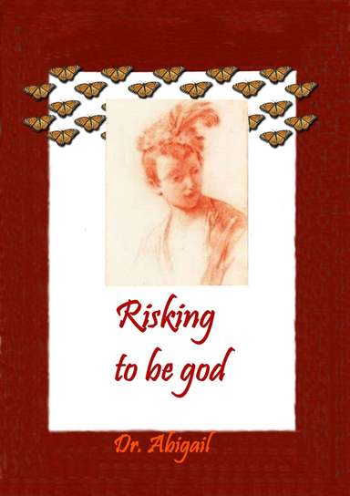 Risking to be god