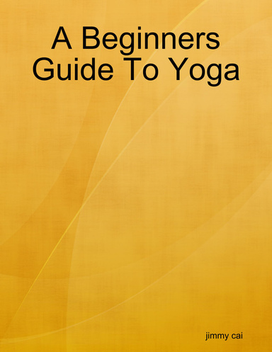 A Beginners Guide To Yoga