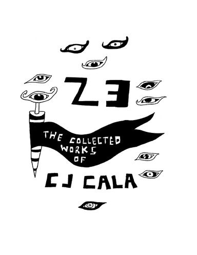 23: The Collected Works of C.J. Cala