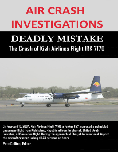 Air Crash Investigations - Deadly Mistake - The Crash of Kish Airlines Flight IRK 7170