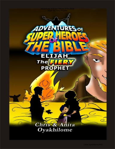 Adventures of Super Heroes of the Bible: Elijah the Fiery Prophet