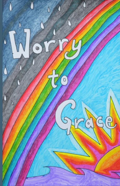 Worry to Grace