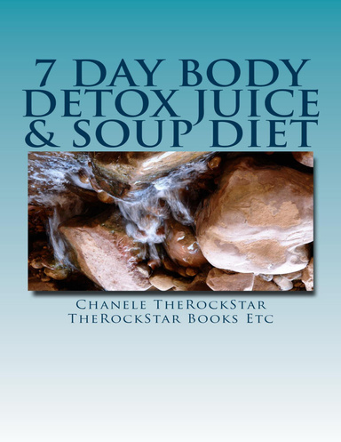 7 Day Body Detox Juice & Soup Diet