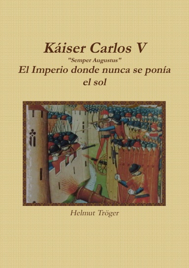 Kaiser Carlos V "Semper Augustus" El Imperio donde nunca se ponía el sol