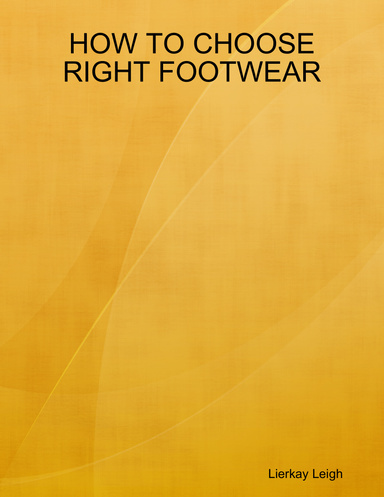 HOW TO CHOOSE RIGHT FOOTWEAR