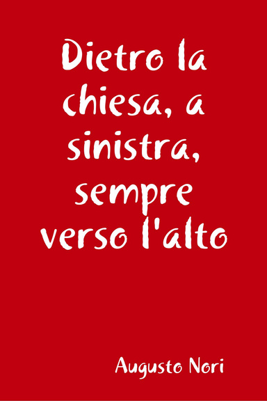 Dietro la chiesa, a sinistra, sempre verso l'alto