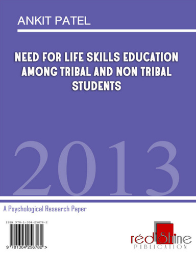 NEED FOR LIFE SKILLS EDUCATION AMONG TRIBAL AND NON TRIBAL STUDENTS