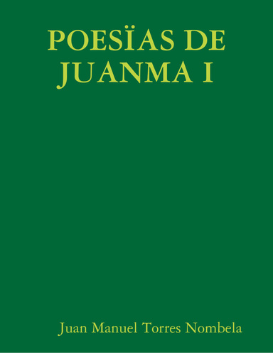 POESÏAS DE JUANMA I