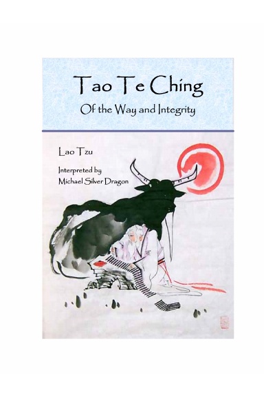 Tao Te Ching: Of the Way and Integrity