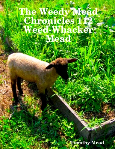 The Weedy Mead Chronicles 112Weed-Whacker Mead