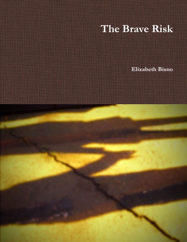The Brave Risk