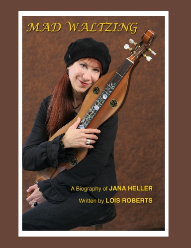 Mad Waltzing - A Biography of Jana Heller