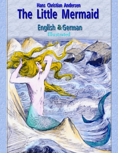 The Little Mermaid: English & German, Illustrated