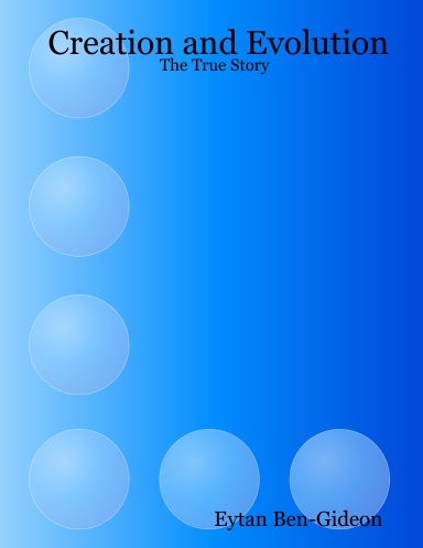 Creation and Evolution - The True Story