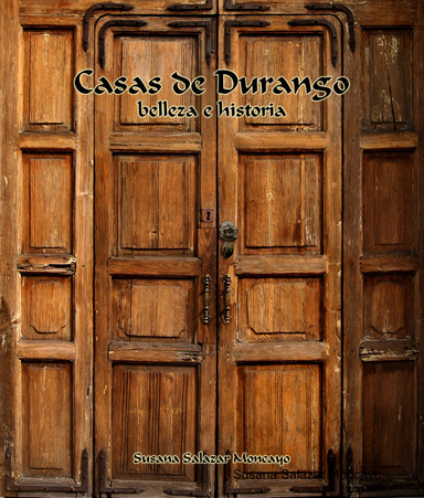 Casas de Durango, belleza e historia